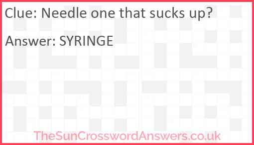 Needle one that sucks up? Answer