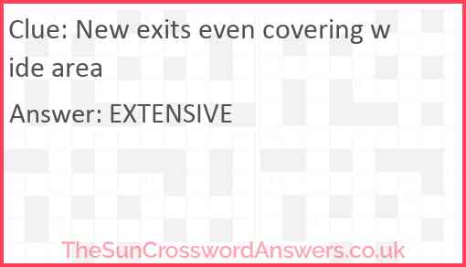 New exits even covering wide area Answer