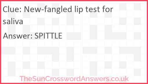 New-fangled lip test for saliva Answer