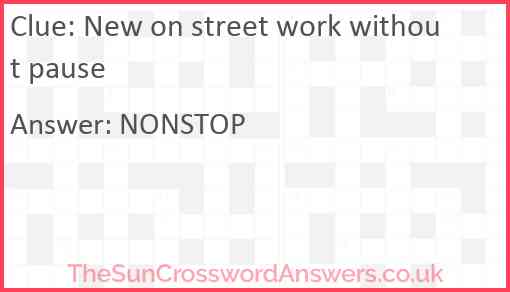 New on street work without pause Answer