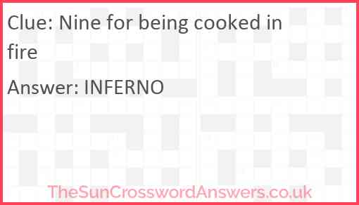 Nine for being cooked in fire Answer