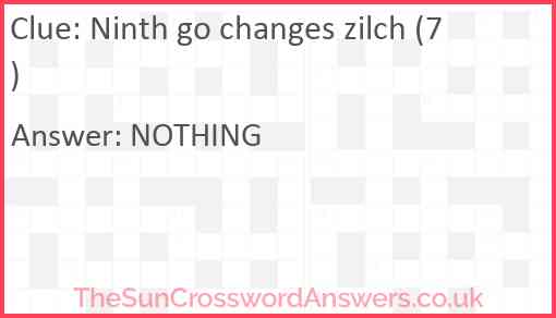 Ninth go changes zilch (7) Answer