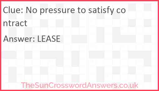 No pressure to satisfy contract Answer