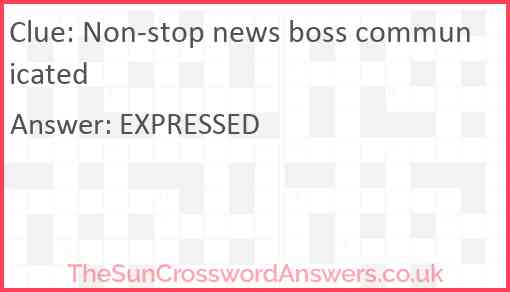 Non-stop news boss communicated Answer