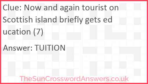 Now and again tourist on Scottish island briefly gets education (7) Answer