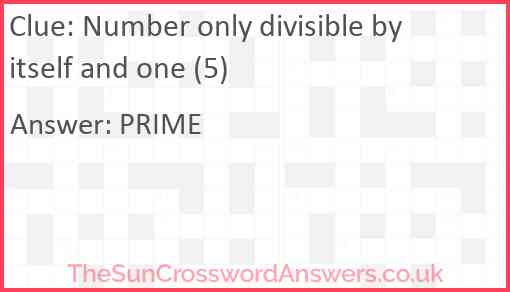 Number only divisible by itself and one (5) Answer