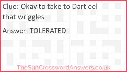 Okay to take to Dart eel that wriggles Answer