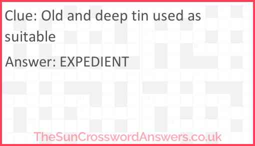 Old and deep tin used as suitable Answer