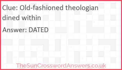 Old-fashioned theologian dined within Answer