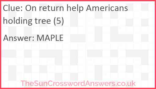 On return help Americans holding tree (5) Answer