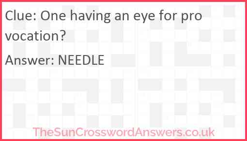 One having an eye for provocation? Answer