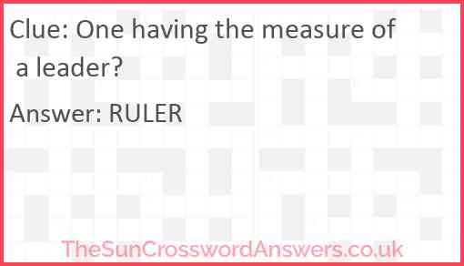 One having the measure of a leader? Answer