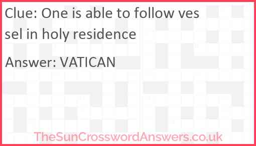 One is able to follow vessel in holy residence Answer