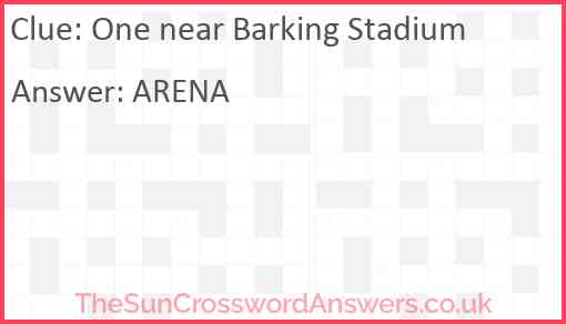 One near Barking Stadium Answer