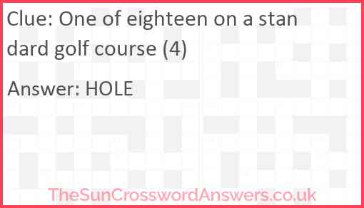 One of eighteen on a standard golf course (4) Answer