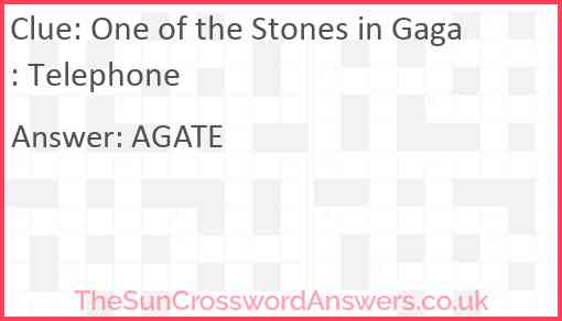 One of the Stones in Gaga: Telephone Answer