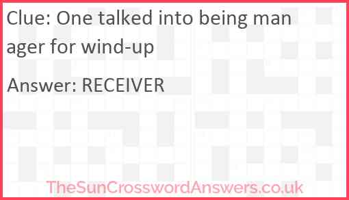 One talked into being manager for wind-up Answer