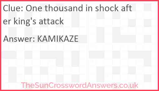 One thousand in shock after king's attack Answer