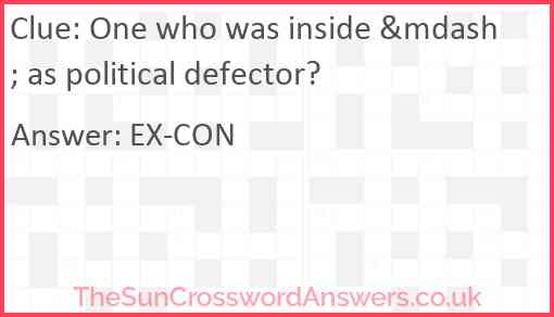 One who was inside &mdash; as political defector? Answer