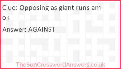 Opposing as giant runs amok Answer