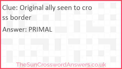 Original ally seen to cross border Answer