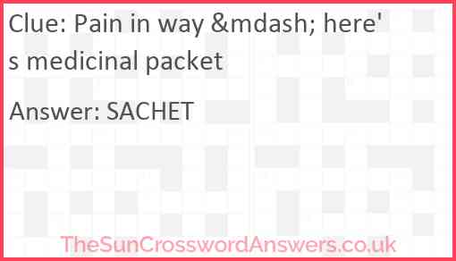 Pain in way &mdash; here's medicinal packet Answer