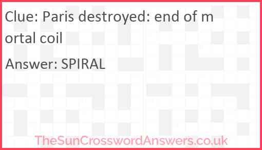 Paris destroyed: end of mortal coil Answer