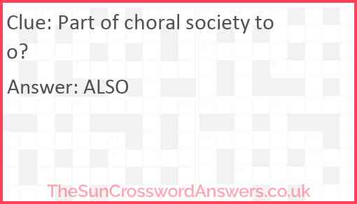 Part of choral society too Answer