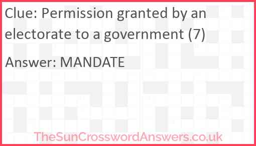 Permission granted by an electorate to a government (7) Answer