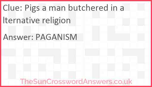 Pigs a man butchered in alternative religion Answer