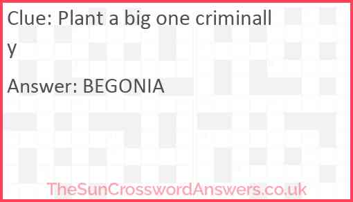 Plant a big one criminally Answer