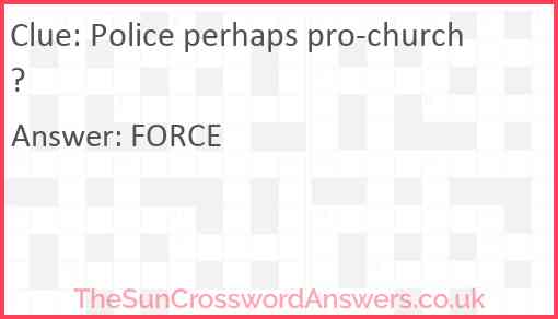 Police perhaps pro-church? Answer