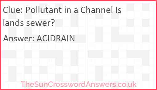 Pollutant in a Channel Islands sewer? Answer