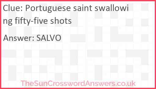 Portuguese saint swallowing fifty-five shots Answer