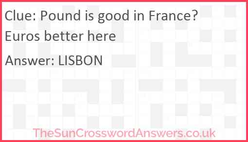 Pound is good in France? Euros better here Answer