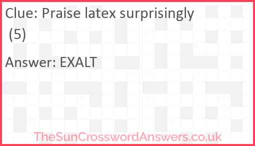 Praise latex surprisingly (5) Answer