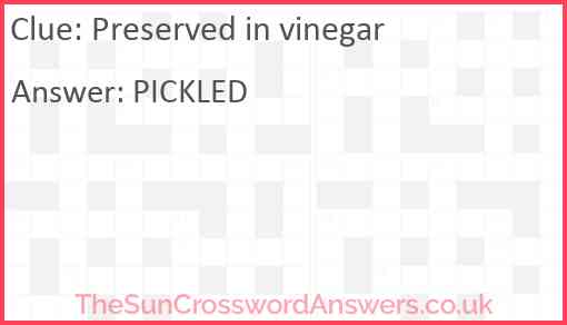 Preserved in vinegar Answer