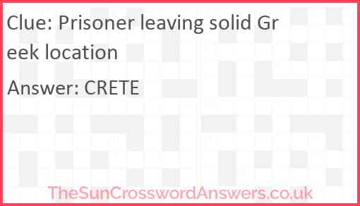 Prisoner leaving solid Greek location Answer