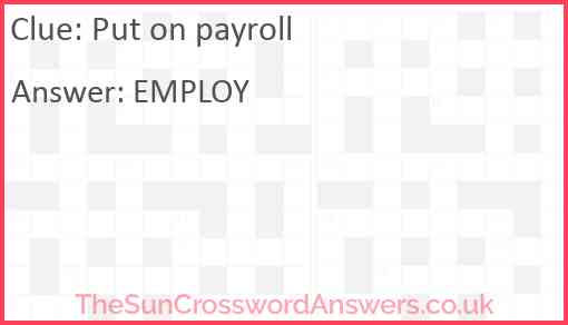 Put on payroll Answer