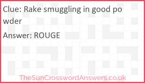 Rake smuggling in good powder Answer