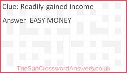 Readily-gained income Answer