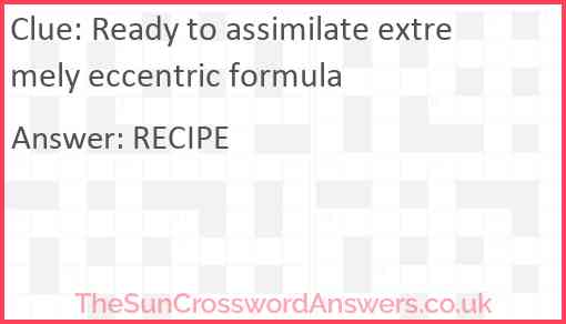 Ready to assimilate extremely eccentric formula Answer