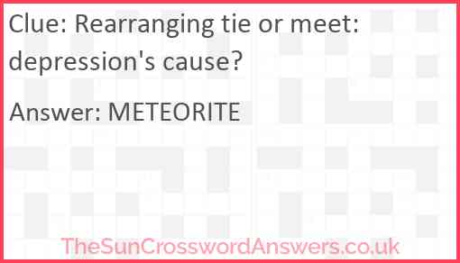 Rearranging tie or meet: depression's cause? Answer