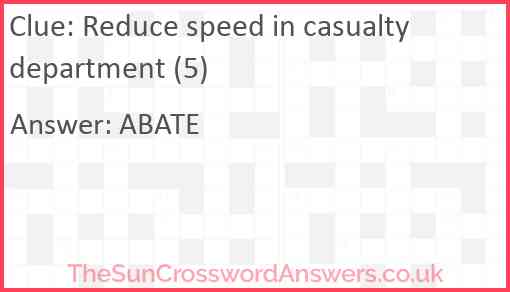 Reduce speed in casualty department (5) Answer