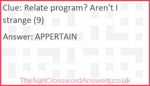 Relate program? Aren't I strange (9) Answer
