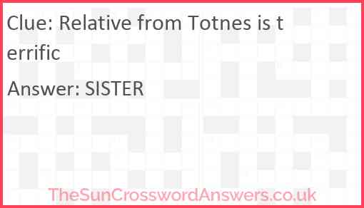 Relative from Totnes is terrific Answer