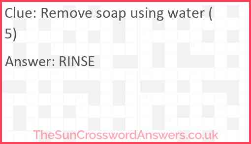 Remove soap using water (5) Answer