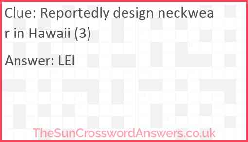 Reportedly design neckwear in Hawaii (3) Answer