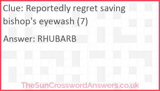 Reportedly regret saving bishop's eyewash (7) Answer