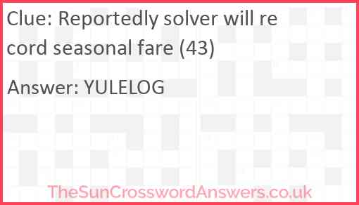 Reportedly solver will record seasonal fare (43) Answer